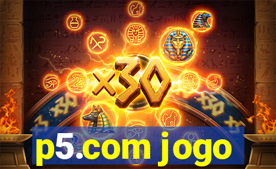 p5.com jogo